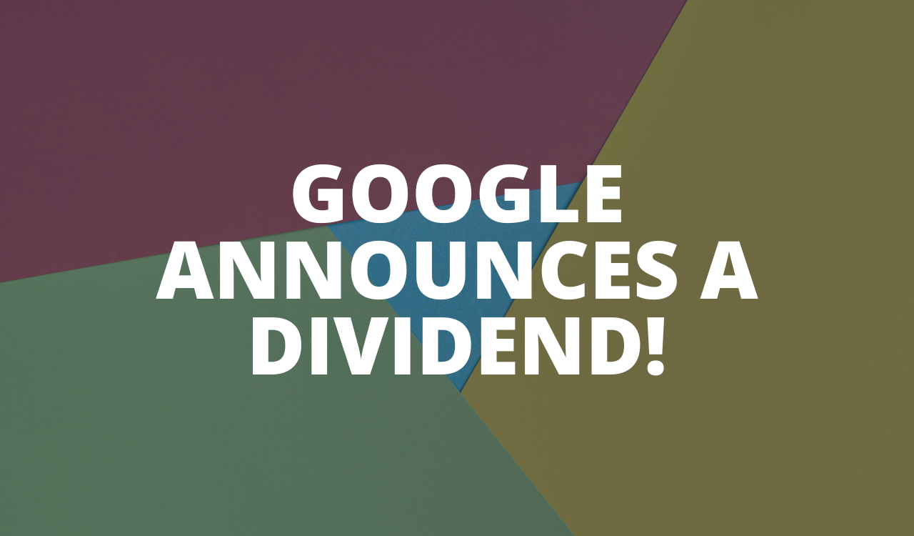 rewrite this title All Grown Up – Google Announces a Dividend!